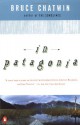 In Patagonia - Bruce Chatwin