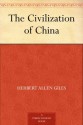 The Civilization of China - Herbert Allen Giles