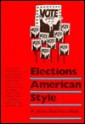 Elections American Style - A. James Reichley