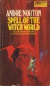 Spell of the Witch World - Andre Norton