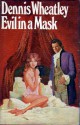 Evil in a Mask - Dennis Wheatley