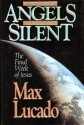 And the Angels Were Silent - Max Lucado