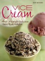 Vice Cream: Gourmet Vegan Desserts - Jeff Rogers