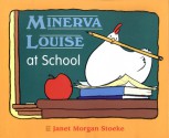 Minerva Louise at School - Janet Morgan Stoeke