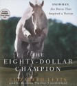 The Eighty-Dollar Champion: Snowman, the Horse That Inspired a Nation (Audiocd) - Elizabeth Letts