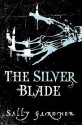 The Silver Blade - Sally Gardner