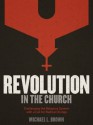 Revolution in the Church: Challenging the Religious System with a Call for Radical Change - Michael L. Brown