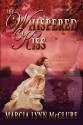 The Whispered Kiss - Marcia Lynn McClure