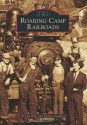 Roaring Camp Railroads (Images of Rail) - Beniam Kifle, Nathan Goodman