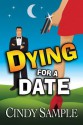 Dying for a Date (Laurel McKay Mysteries) - Cindy Sample