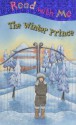 The Winter Prince (Read with Me (Make Believe Ideas)) - Nick Page, Claire Page, Cathy Shimmen