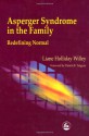 Asperger Syndrome in the Family Redefining Normal: Redefining Normal - Liane Holliday Willey