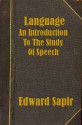 Language, An Introduction to the Study of Speech - Edward Sapir