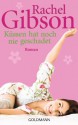 Küssen hat noch nie geschadet: Roman (German Edition) - Rachel Gibson, Antje Althans