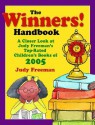 The Winners! Handbook: A Closer Look at Judy Freeman's Top-Rated Children's Books of 2005 - Judy Freeman