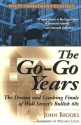 The Go-Go Years: The Drama and Crashing Finale of Wall Street's Bullish 60's - John Brooks