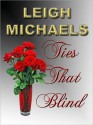 Ties That Blind - Leigh Michaels