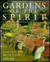 Gardens of the Spirit: Create Your Own Sacred Spaces - Roni Jay