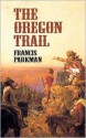 The Oregon Trail - Francis Parkman