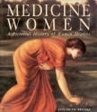 Medicine Women: A Pictoral History of Women Healers - Elisabeth Brooke