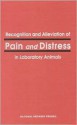 Recognition and Alleviation of Pain and Distress in Laboratory Animals - Institute of Laboratory Animal Resources