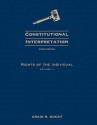 Constitutional Interpretation: Rights of the Individual, Volume 2 - Craig R. Ducat