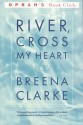 River, Cross My Heart - Breena Clarke