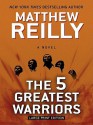 The 5 Greatest Warriors (Thorndike Press Large Print Basic Series) - Matthew Reilly