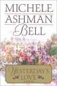 Yesterday's Love - Michele Ashman Bell