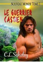 Le Guerrier Castien [Nouveau Monde Tome 1] (French Edition) - C.L. Scholey