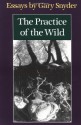 Practice of the Wild - Gary Snyder