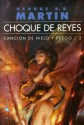 Choque de Reyes (Canción de Hielo y Fuego, #2) - Cristina Macía, George R.R. Martin, Corominas