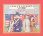 If You Lived at the Time of the Civil War - Kay Moore, Anni Matsick