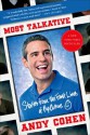 Most Talkative: Stories from the Front Lines of Pop Culture - Andy Cohen