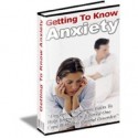 Getting To Know Anxiety: Help Yourself Or A Loved One Cope With This Painful Disorder! - Manuel Ortiz Braschi