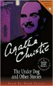 The Under Dog And Other Stories (Audio) - Agatha Christie