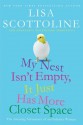 My Nest Isn't Empty, It Just Has More Closet Space - Lisa Scottoline