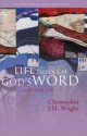 Life Through God's Word: Psalm 119 - Christopher J.H. Wright