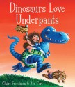 Dinosaurs Love Underpants - Claire Freedman, Ben Cort