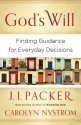 God's Will: Finding Guidance for Everyday Decisions - Carolyn Nystrom, J.I. Packer, Maurice England