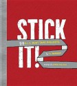 Stick It!: 99 DIY Duct Tape Projects - T.L. Bonaddio