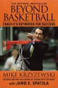 Beyond Basketball: Coach K's Keywords for Success - Mike Krzyzewski, Jamie Krzyzewski Spatola, Jamie K. Spatola