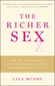 The Richer Sex: How the New Majority of Female Breadwinners Is Transforming Our Culture - Liza Mundy