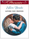 Lovers Not Friends - Helen Brooks