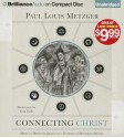 Connecting Christ: How to Discuss Jesus in a World of Diverse Paths - Paul Louis Metzger, Tom Parks