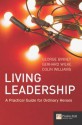 Living Leadership: A Practical Guide for Ordinary Heroes - George Binney, Gerhard Wilke