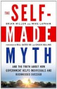 The Self-Made Myth: And the Truth about How Government Helps Individuals and Businesses Succeed - Brian Miller, Mike Lapham, Gates Sr, Bill, Chuck Collins