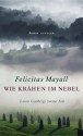 Wie Krähen im Nebel: Laura Gottbergs zweiter Fall - Felicitas Mayall