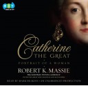 Catherine the Great: Portrait of a Woman (Audiobook - Audible Download) - Robert K. Massie, Mark Deakins