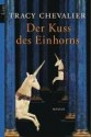 Der Kuss des Einhorns - Tracy Chevalier, Ursula Wulfekamp